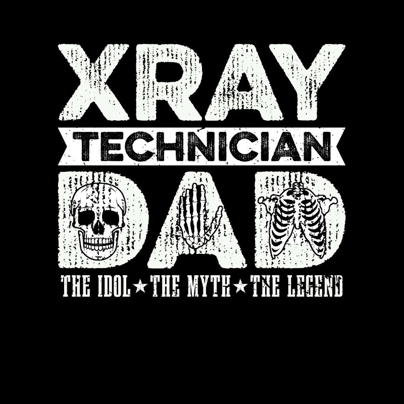 Xray Technician Dad The Idol Radiologist Xray Tech