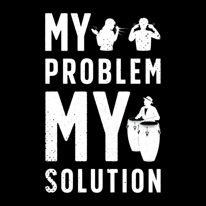 Conga Player My Problem My Pictogram Dad Drummer