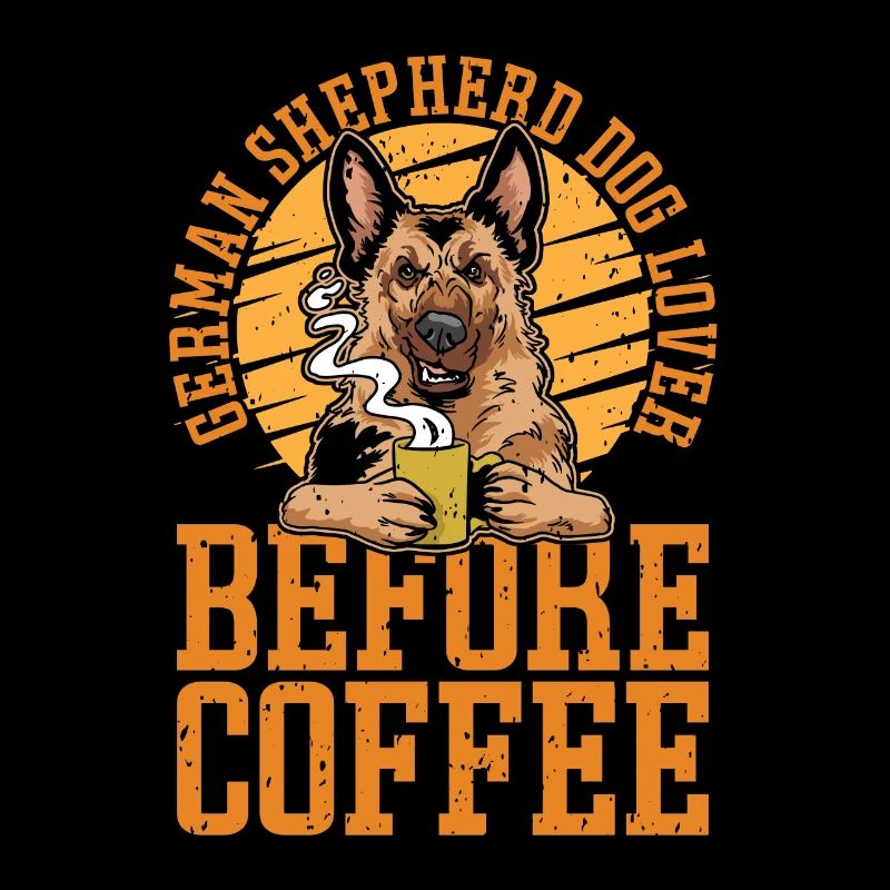 German Shepherd Dog Lover Before Pet Coffee Lover