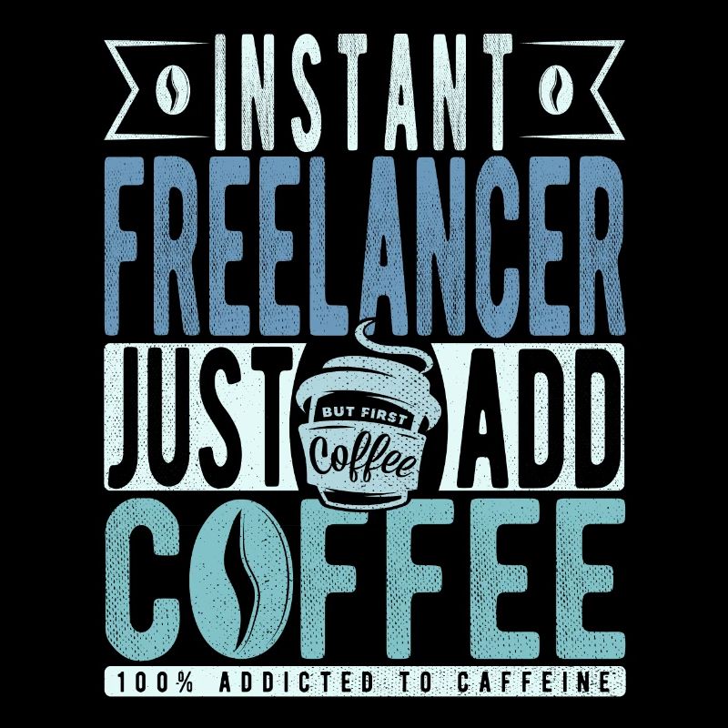 Instant Freelancer Il suffit d’ajouter du café