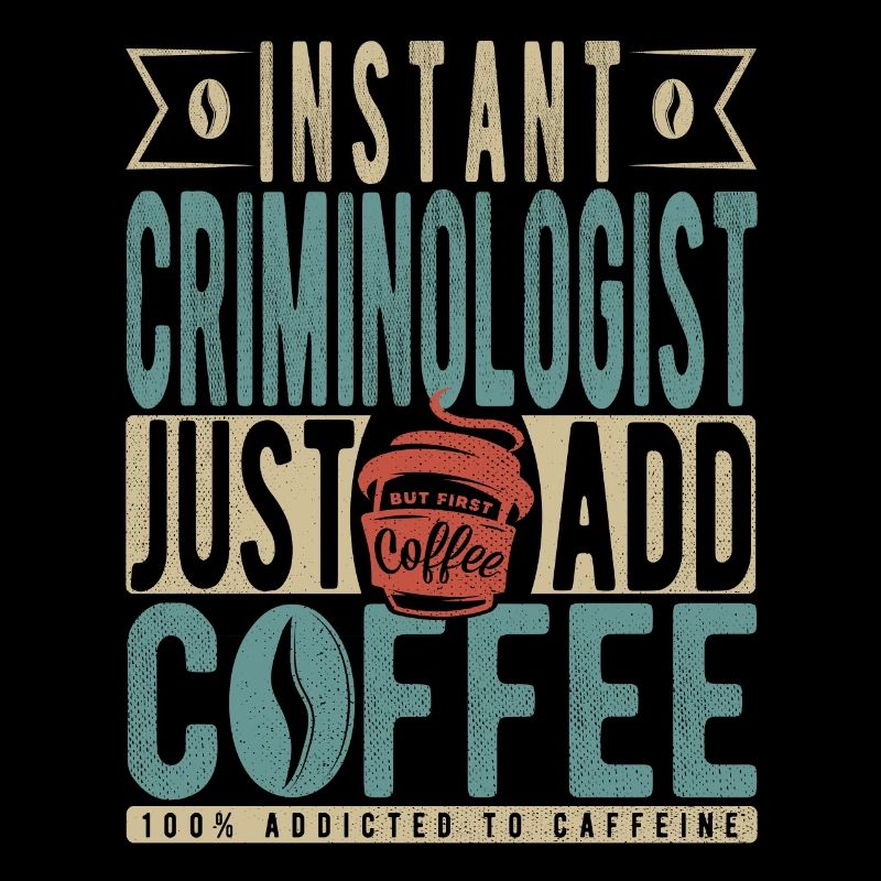 Criminologue instantané Il suffit d’ajouter du café