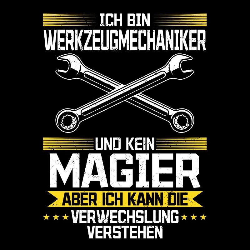 I'm a toolmaker and not a magician