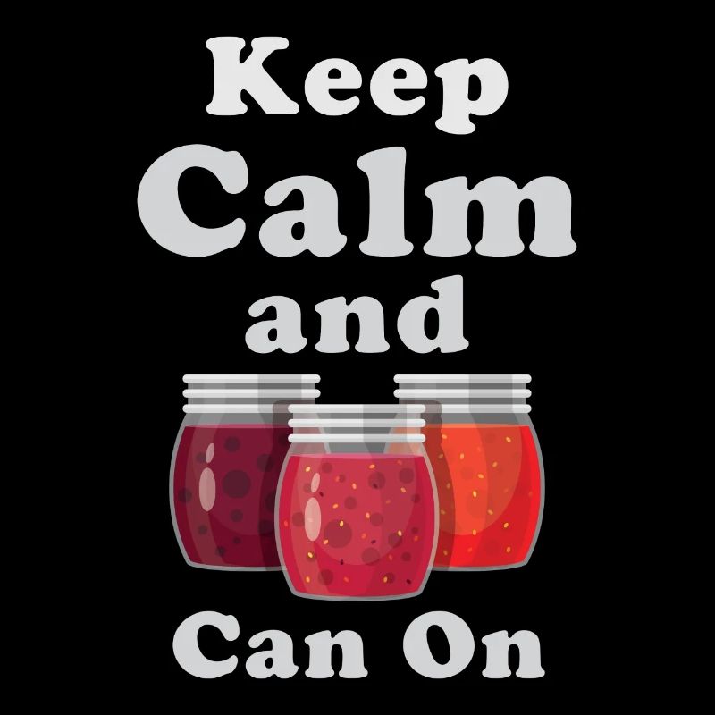 Keep Calm and Can On Canning Enthusiast