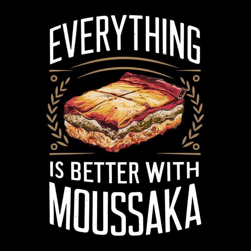Everything Is Better With Moussaka
