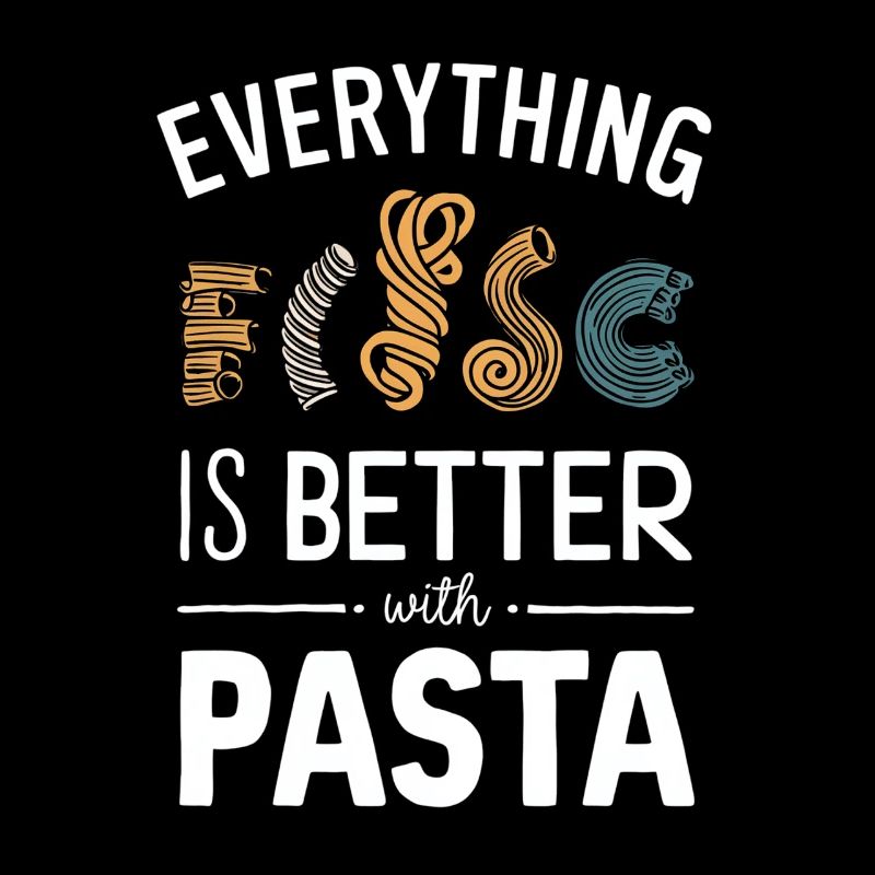 Everything is better with pasta