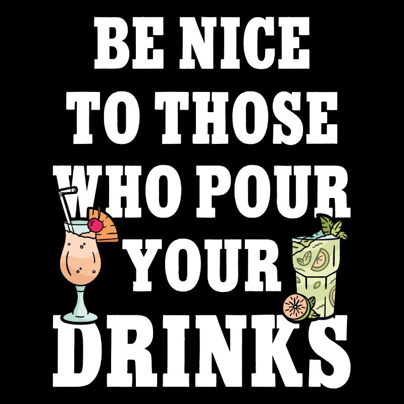 Bartender Mixologist Be Nice To