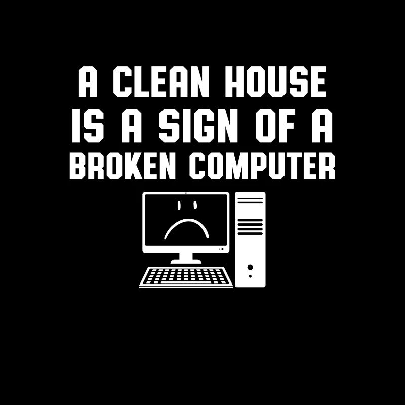 Sauberes Haus Kaputter Computer Informatiker Humor