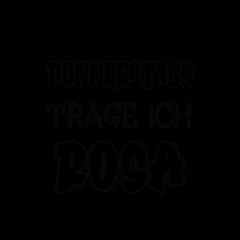 Donnerstags trage ich rosa Spruch Farbe rosa