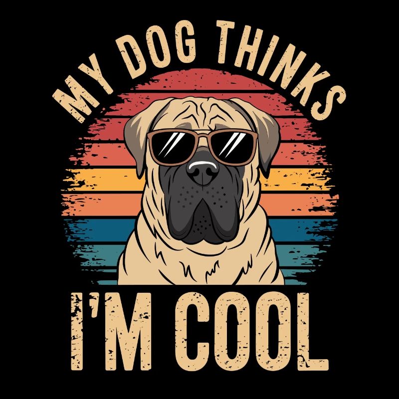 Mastiff Molosser My Dog Thinks I'm Cool