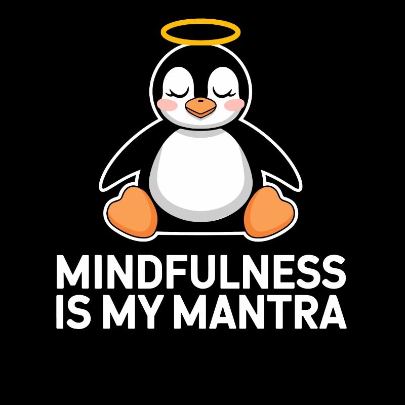 La pleine conscience est mon mantra Pingouin