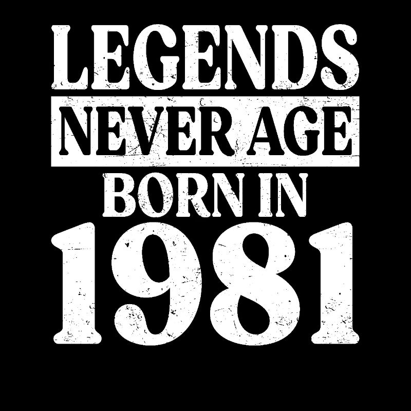 Legends Never Get Old Birthday 1981