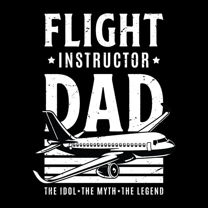 Flight Instructor Dad The Idol The Flight Trainer