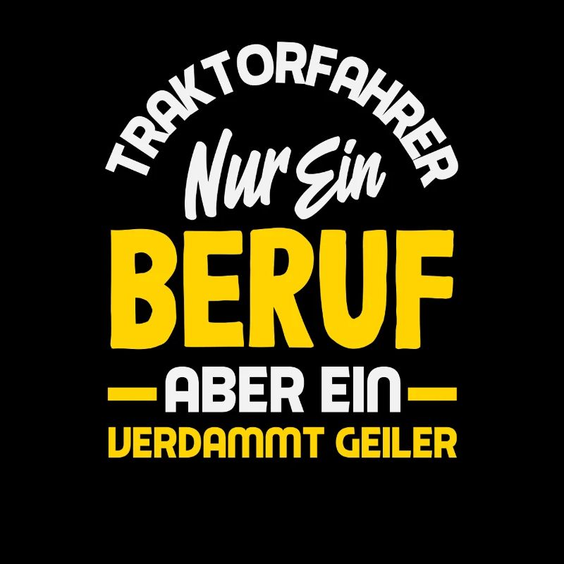 Traktorfahrer ein verdammt geiler Beruf