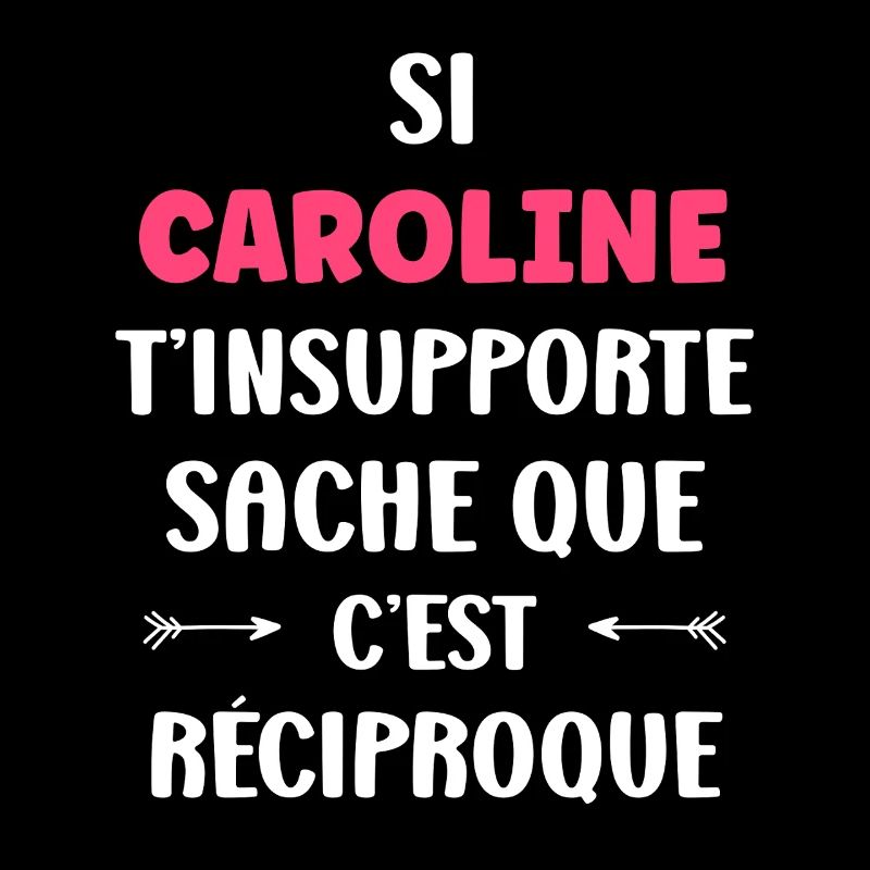 Caroline t'insupporte c'est reciproque