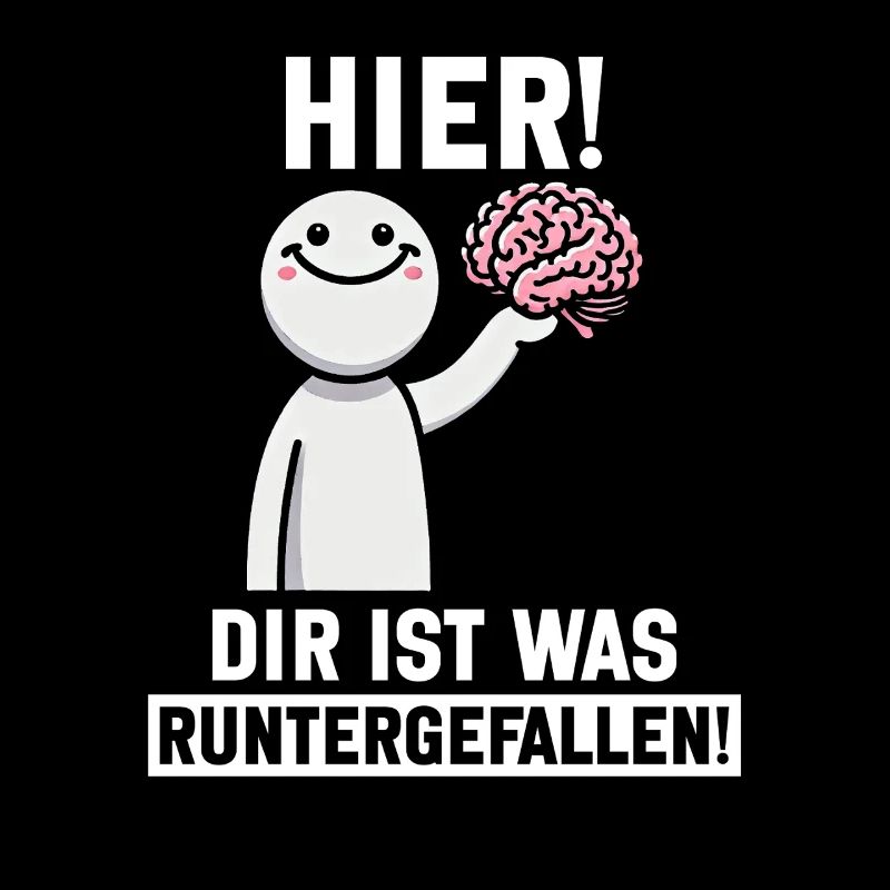 Hier Dir Ist Was Runtergefallen Sarkastischer