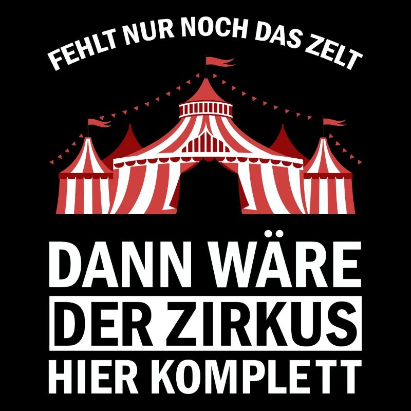 If only the tent is missing, then the circus would be here