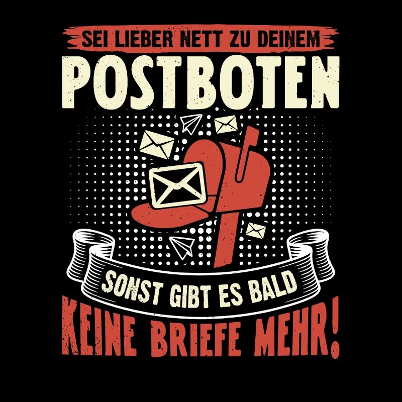 Briefträger SEI LIEBER NET ZU DEINEM POSTBOTEN
