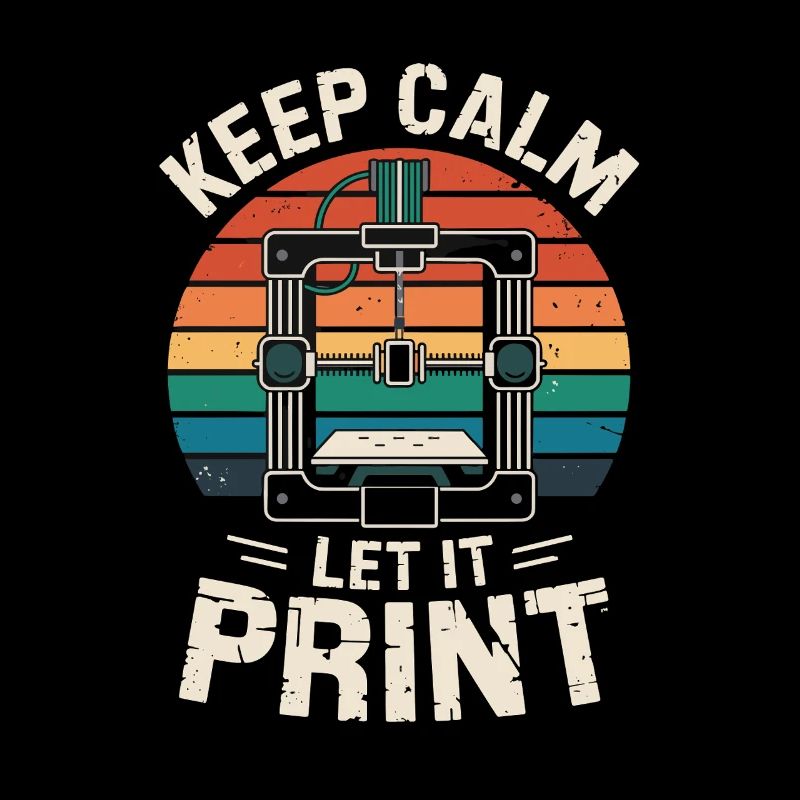  Keep Calm Let It Print 3D Drucker Spruch Retro