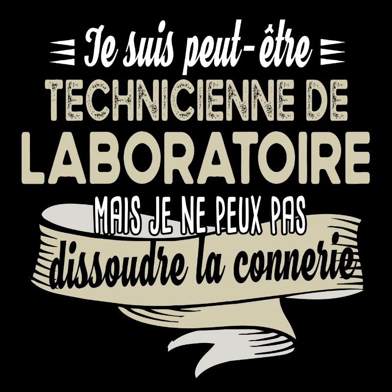 Technicienne laboratoire connerie humour citations