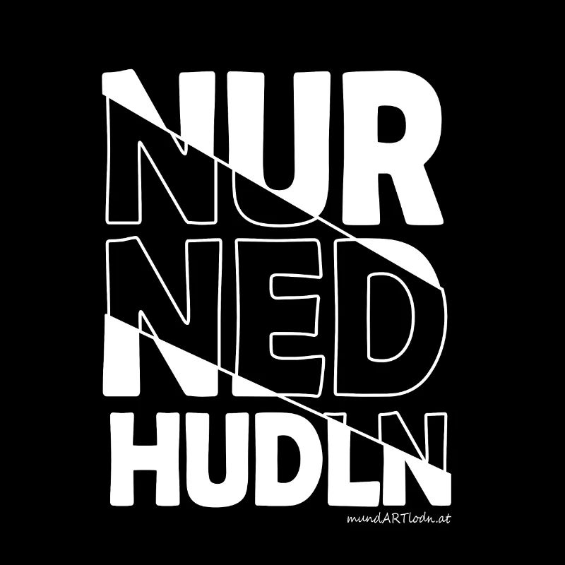 nur ned hudln - nur mit der Ruhe, Dialekt