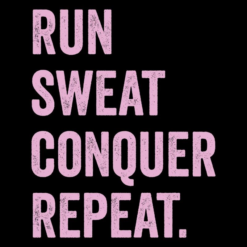 Courir. Sueur. Conquérir. Répéter.