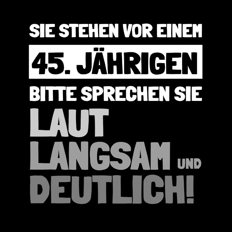 45 Jähriger sprechen sie laut langsam und deutlich