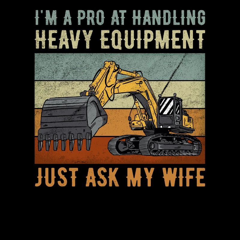 Retro Excavator Saying Excavator Driver Construction Site