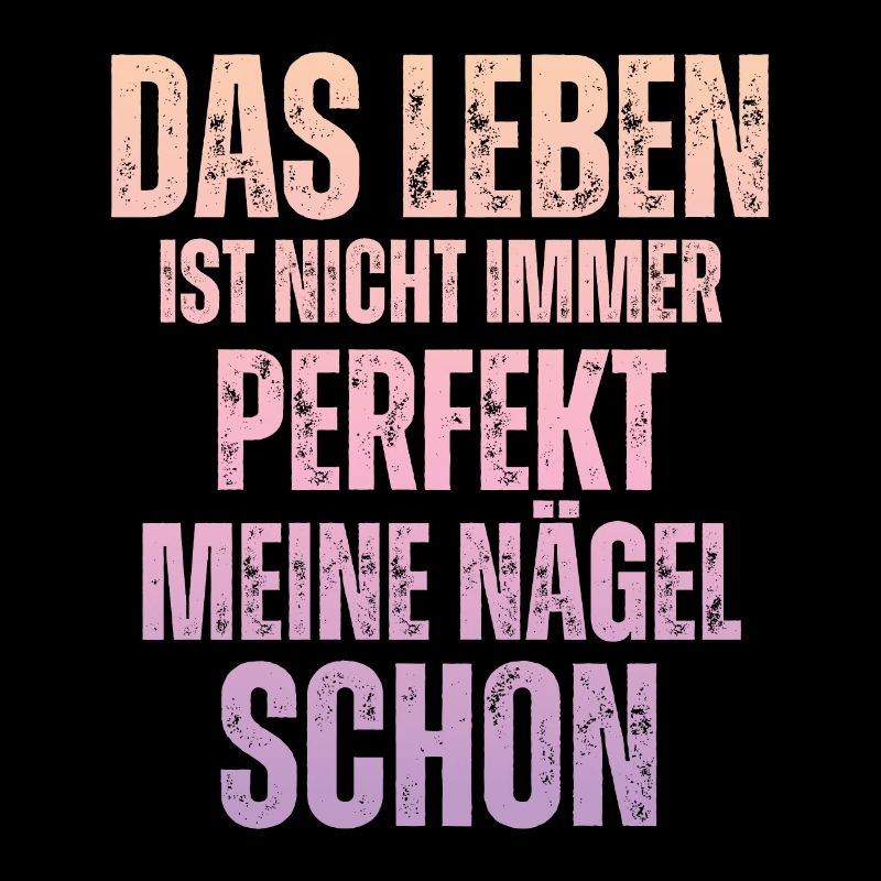 Das Leben Ist Nicht Immer Perfekt Nageldesignerin