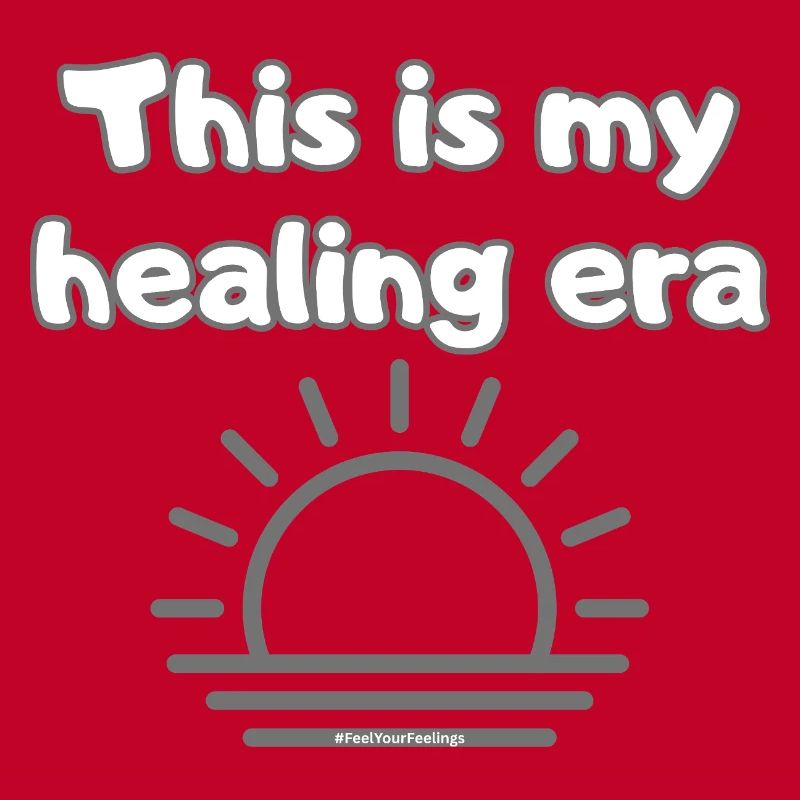 C’est mon ère de guérison #FeelYourFeelings Déclaration