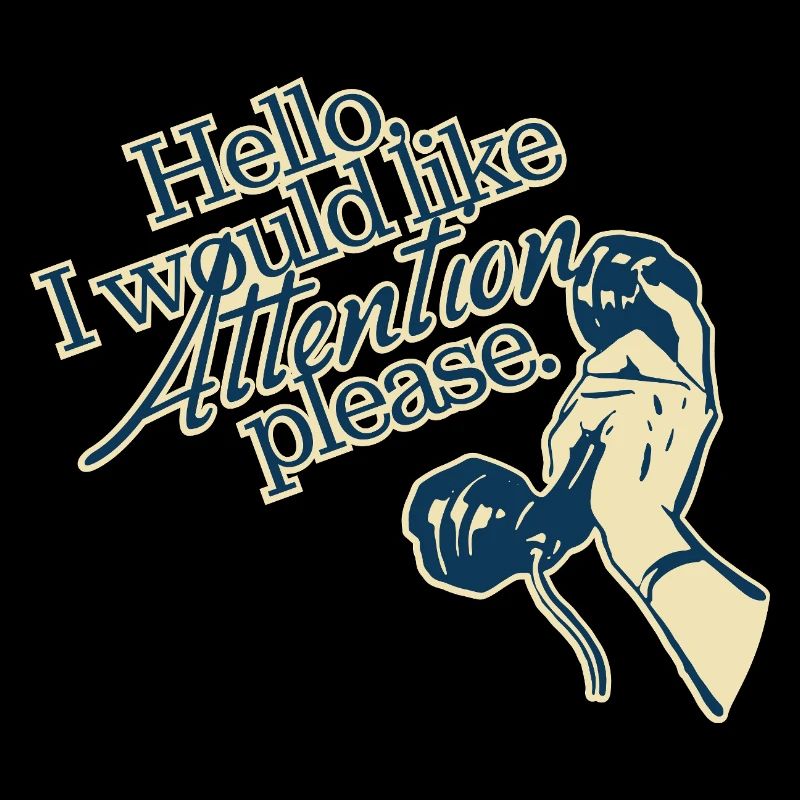 Hello, I Need Attention – Retro Statement