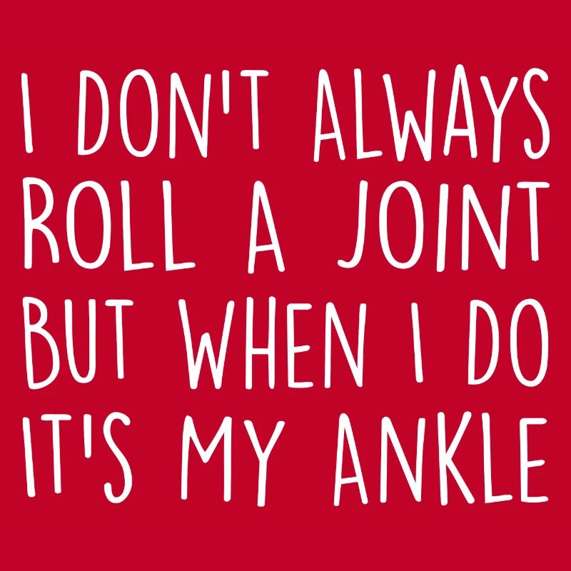 I Don't Always Roll A Joint Sarcasm Gift