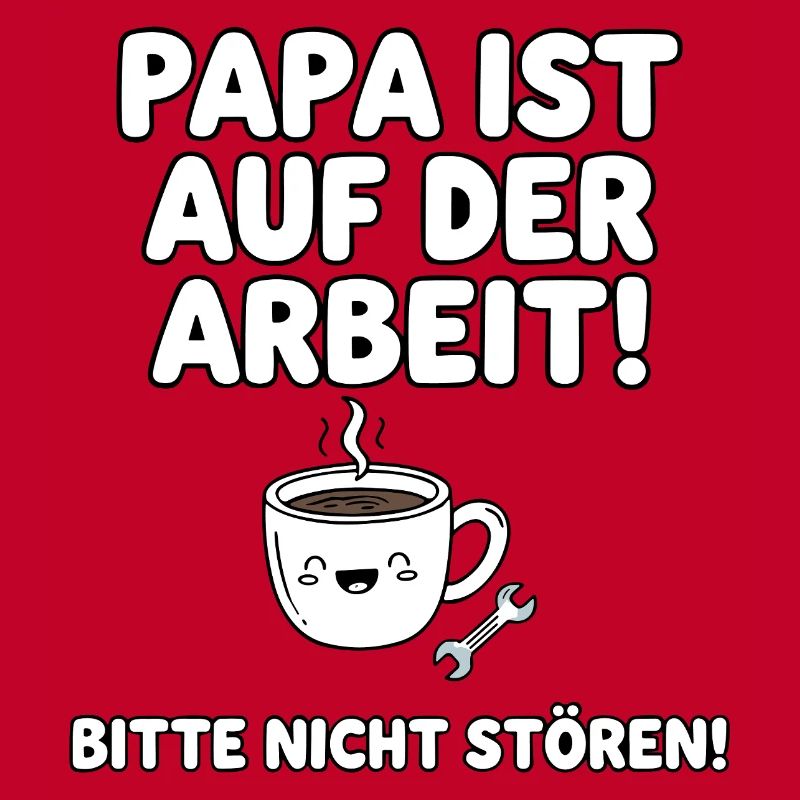 Dad is at work coffee humor