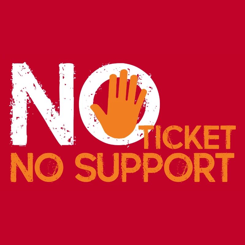 No Ticket No Support Computer Scientist IT Administrator