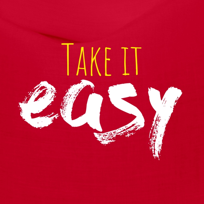 „Take it easy” in weißer Schrift
