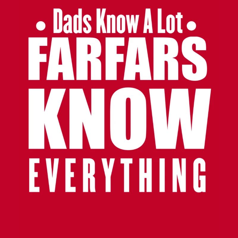 Dads Know A Lot Farfars Know Everything