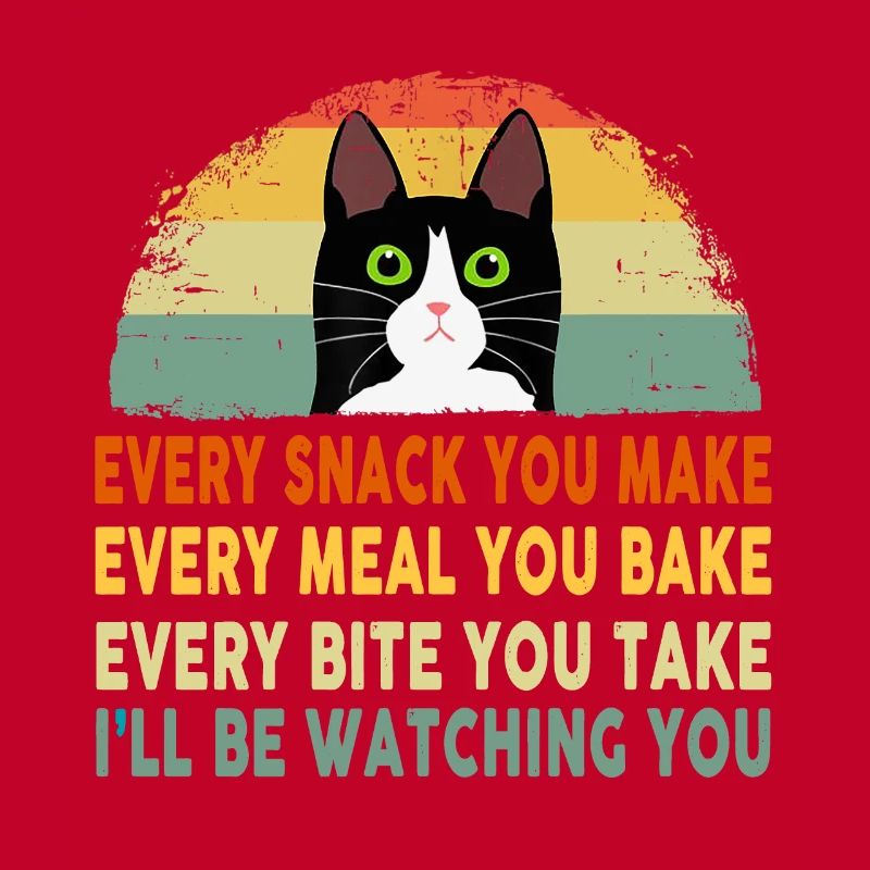 Drôle de chat Chaque repas que vous préparez Chaque collation que vous préparez