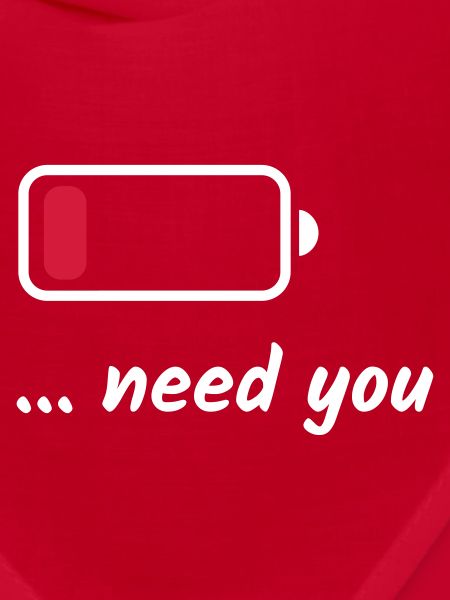 Low Battery Need You Weiß