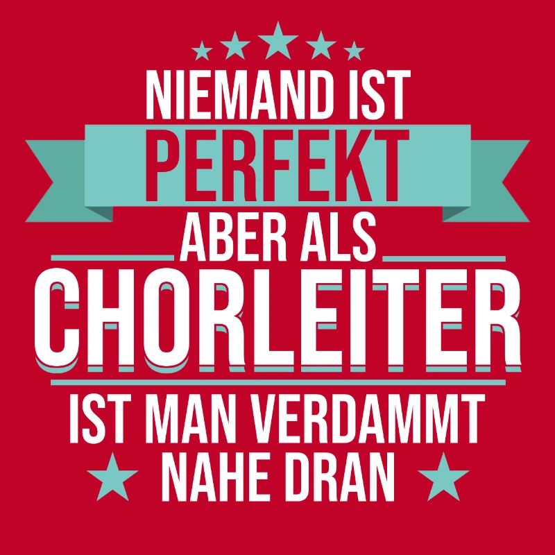 Chor Chorleiter Dirigent Chorleitung Spruch