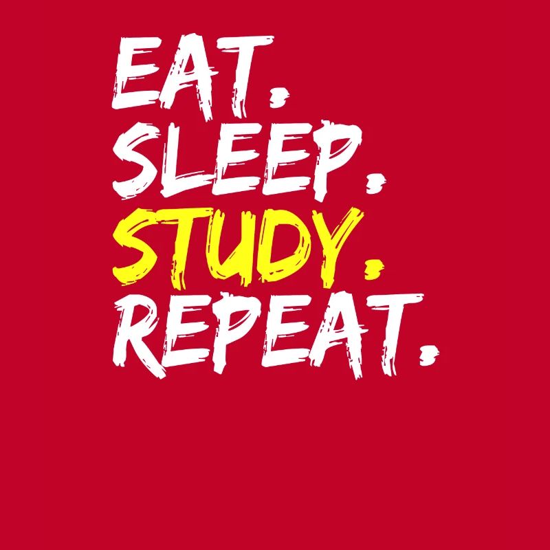 Eat Sleep Study Repeat Saying School Study
