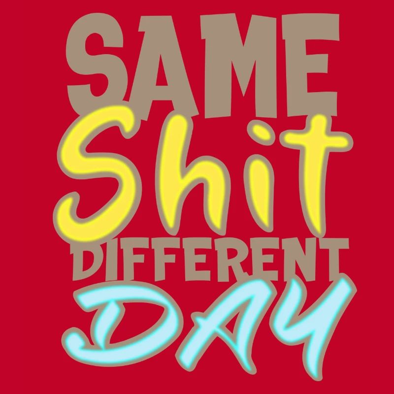 Same shit different day