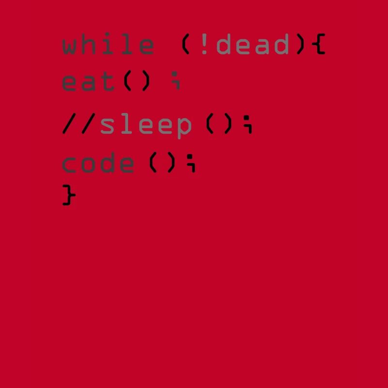 While Not Dead Eat Sleep Code Programmer Hacker