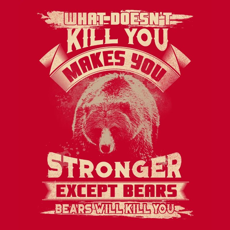 What Doesn't Kill Except For Bears