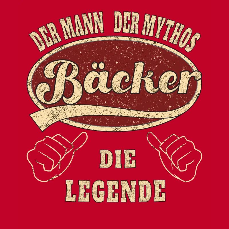 Bäcker Spruch der Mann der Mythos Bäcker
