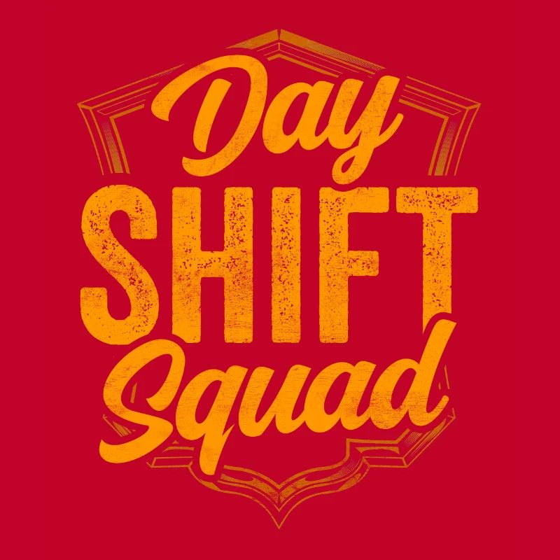 Team Day Shift Shift Day Shift Sayings