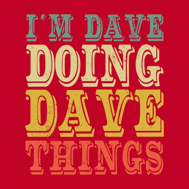 I'm Dave Doing Dave Things