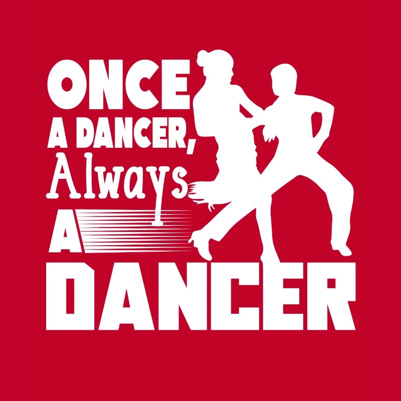Dancer Once A Dancer Always A Dancer