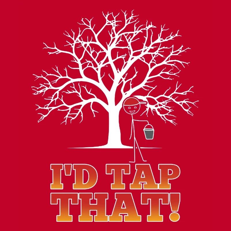 I'd Tap That Maple Tapping Funny Maple Tree
