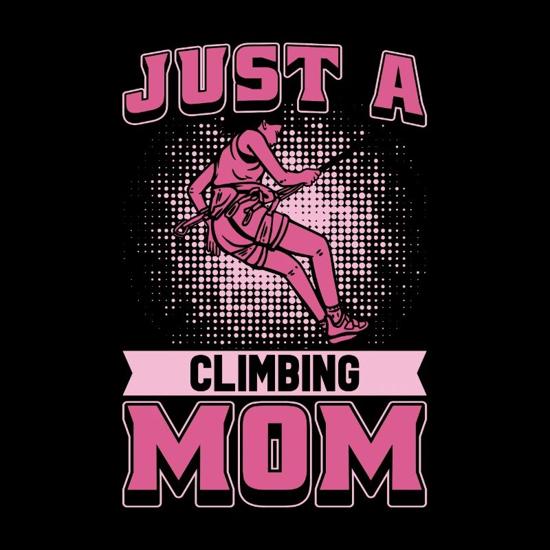 Klettern Kletterer Mutter Just A Climbing Mom