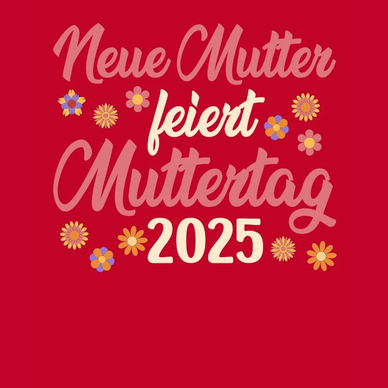 Erster Muttertag NEUE MUTTER FEIERT MUTTERTAG 2025