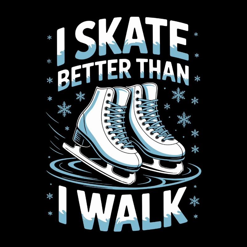 Ich Skate Besser Als Ich Gehe Eislaufen Spruch